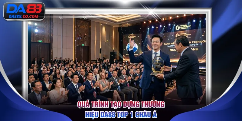 Quá trình tạo dựng thương hiệu DA88 top 1 châu Á